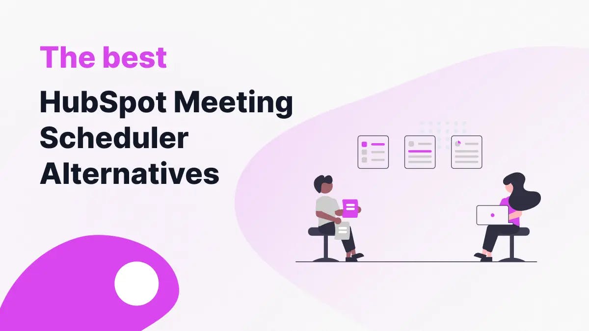 The Best HubSpot Meeting Scheduler Alternatives
