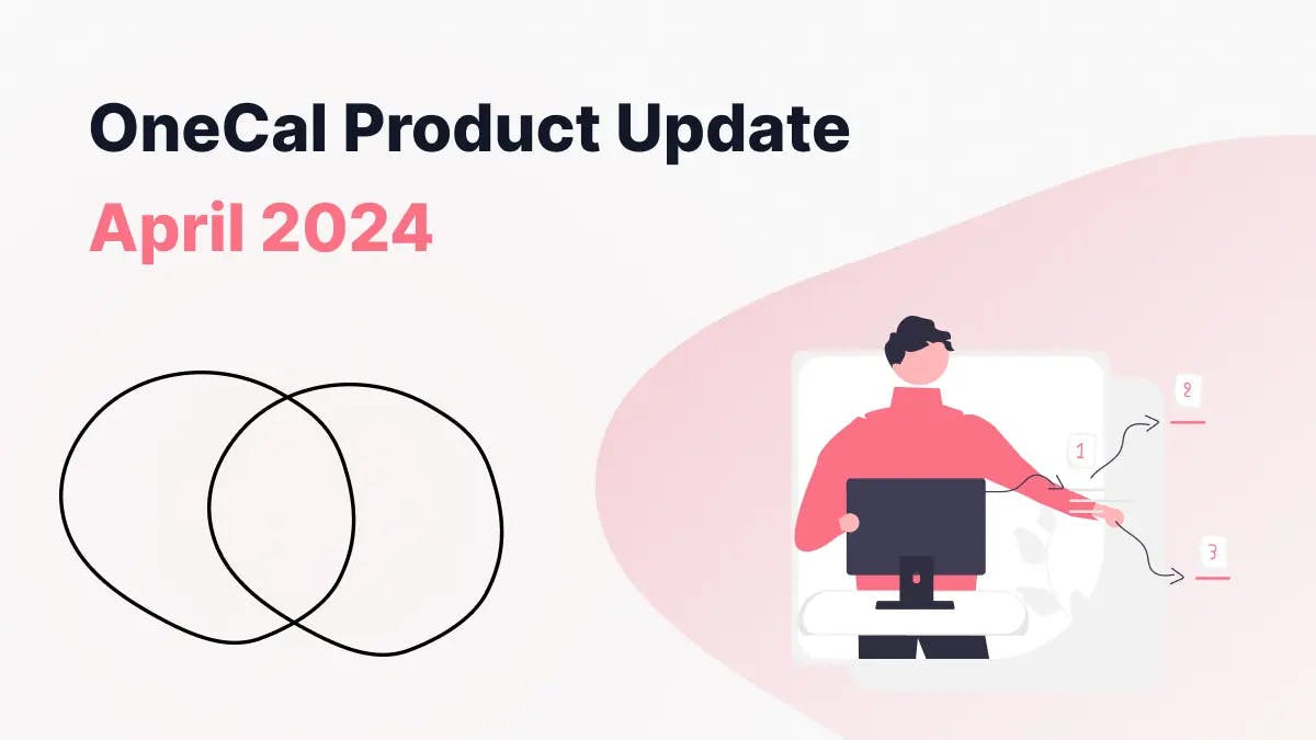 OneCal Product Update April 2024